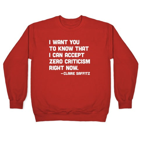 I Want You To Know I Can Accept Zero Criticism Right Now (Claire Saffitz) Crewneck Sweatshirt